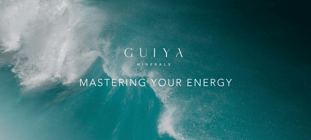 Mastering your energy, mastering your life - with Guiya Minerals
